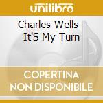 Charles Wells - It'S My Turn cd