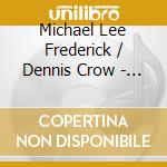 Michael Lee Frederick / Dennis Crow - Perhaps Love cd musicale di Michael Lee Frederick / Dennis Crow