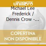 Michael Lee Frederick / Dennis Crow - Perhaps Love cd