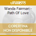 Wanda Fairman - Path Of Love cd musicale di Wanda Fairman
