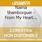 Naima Shamborguer - From My Heart To Yours (George To Alma) cd