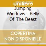 Jumping Windows - Belly Of The Beast cd musicale di Jumping Windows