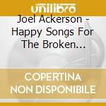 Joel Ackerson - Happy Songs For The Broken Hearted cd