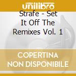 Strafe - Set It Off The Remixes Vol. 1 cd