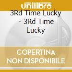3Rd Time Lucky - 3Rd Time Lucky cd