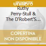 Ruthy Perry-Stull & The D'Robert'S Sacred Singers - Call On Jesus cd