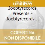 Joebtyrecords Presents - Joebtyrecords Presents Soul Capturing Music 4 Everyone cd