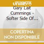 Gary Lait Cummings - Softer Side Of G cd