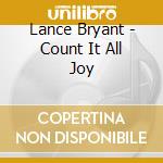 Lance Bryant - Count It All Joy cd