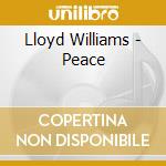 Lloyd Williams - Peace cd musicale di Lloyd Williams