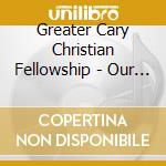 Greater Cary Christian Fellowship - Our Eyes Are Upon You cd musicale di Greater Cary Christian Fellowship