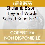 Shulamit Elson - Beyond Words Sacred Sounds Of The Tree Of Life cd
