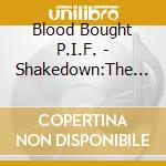Blood Bought P.I.F. - Shakedown:The Truth Unveiled cd musicale di Blood Bought P.I.F.