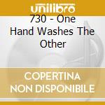 730 - One Hand Washes The Other cd