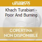 Khach Turabian - Poor And Burning cd