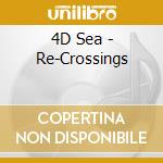 4D Sea - Re-Crossings cd