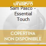 Sam Pasco - Essential Touch cd