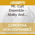 Mr. Curt Ensemble - Ability And Desire cd
