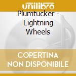 Plumtucker - Lightning Wheels cd