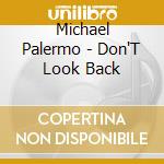 Michael Palermo - Don'T Look Back cd