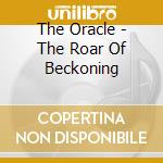 The Oracle - The Roar Of Beckoning cd