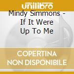 Mindy Simmons - If It Were Up To Me cd