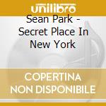 Sean Park - Secret Place In New York cd