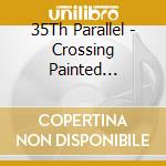 35Th Parallel - Crossing Painted Islands cd