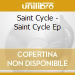 Saint Cycle - Saint Cycle Ep cd