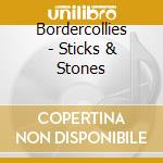 Bordercollies - Sticks & Stones cd