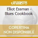 Elliot Essman - Blues Cookbook cd