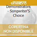 Demonstrators - Songwriter'S Choice cd
