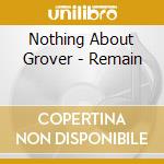 Nothing About Grover - Remain
