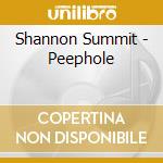 Shannon Summit - Peephole cd
