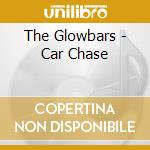 The Glowbars - Car Chase cd