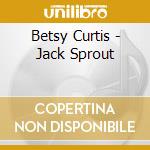 Betsy Curtis - Jack Sprout