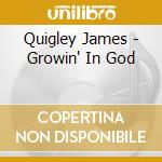 Quigley James - Growin' In God cd