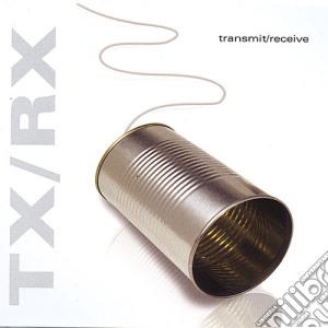 Tx/Rx - Transmit & Receive cd musicale di Tx/Rx