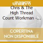 Chris & The High Thread Count Workman - Cakes & Ale cd