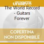 The World Record - Guitars Forever