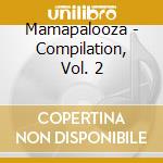 Mamapalooza - Compilation, Vol. 2 cd