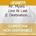 Mr. Myers - Live At Last 2: Destination Blarney Island cd