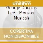 George Douglas Lee - Monster Musicals cd