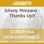 Johnny Menzano - Thumbs Up!! cd