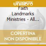 Faith Landmarks Ministries - All By Grace cd musicale di Faith Landmarks Ministries