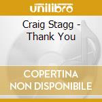 Craig Stagg - Thank You cd musicale di Craig Stagg