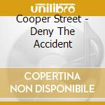 Cooper Street - Deny The Accident cd