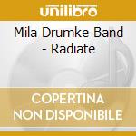 Mila Drumke Band - Radiate cd