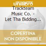 Trackteam Music Co. - Let Tha Bidding Begin Vol. 1 cd