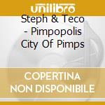 Steph & Teco - Pimpopolis City Of Pimps cd